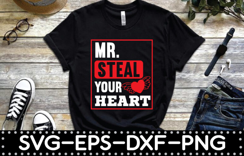 Mr Steal Your heart Shirt