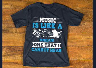 Music is like a dream T shirt Design