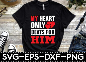 my heart only beats for him t shirt designs for sale
