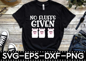 no fluffs given T shirt vector artwork