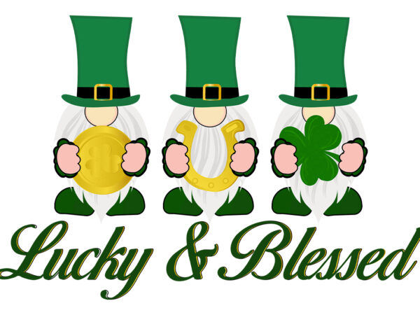 Lucky & blessed gnomes st patrick’s day t shirt vector graphic