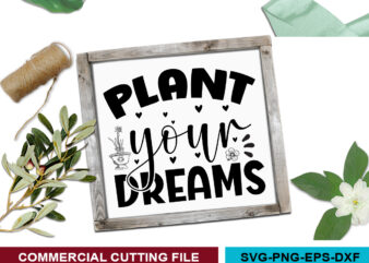 plant your dreams SVG