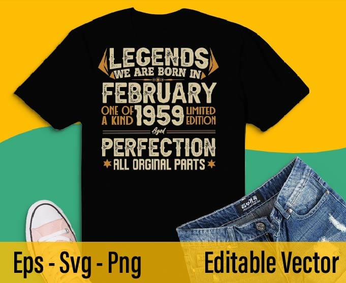 Legends Were Born In February 1959 63th Birthday T-Shirt design svg, Born in February 1959 63th Birthday, 65th Birthday,February 1959 Birthday, Legends Were Born In February 1959 63th Birthday png,