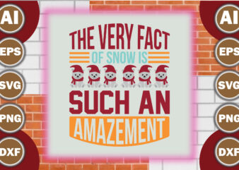 The very fact of snow is such an amazement=2 t shirt designs for sale