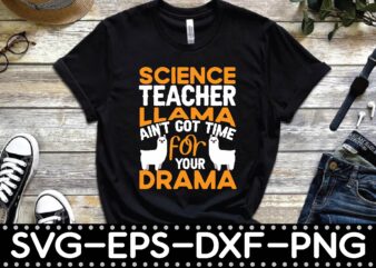 science teacher llama ain’t got time for your drama t shirt template vector