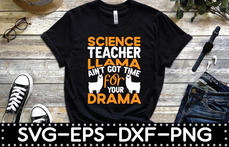 science teacher llama ain’t got time for your drama