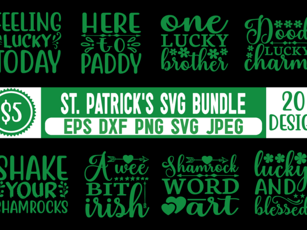 St. patrick’s svg bundle st patricks day, shamrock, st patrick day, st patricks, lucky, lucky charm, happy go lucky, green, irish, svg, saint patricks day, st pattys day, st patricks t shirt template vector