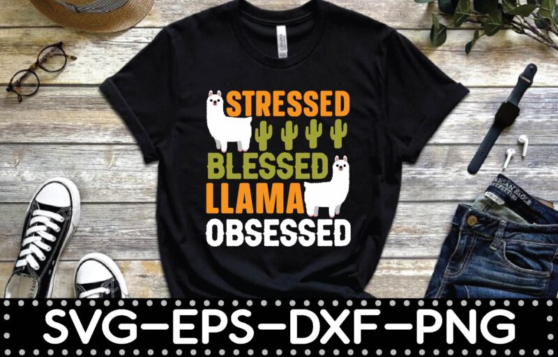 stressed blessed llama obsessed