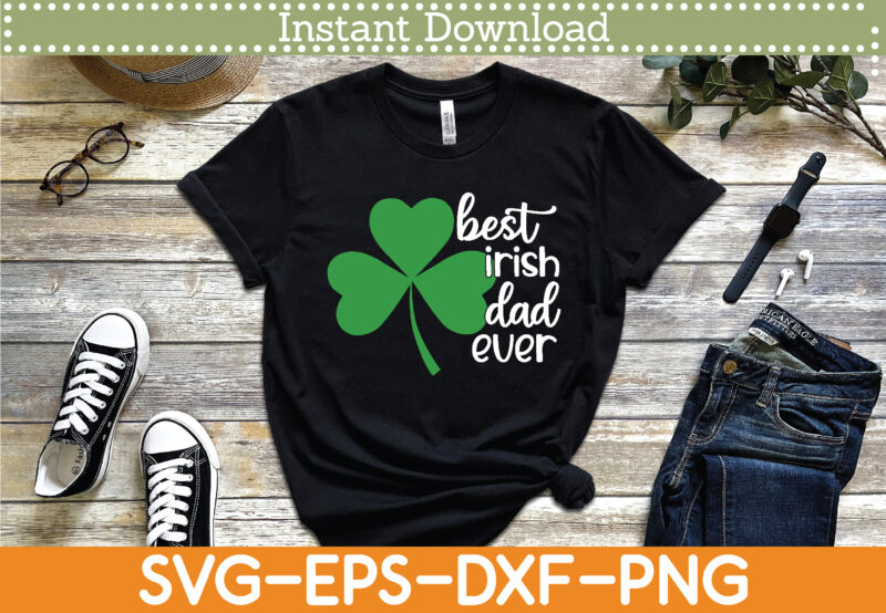 Best irish dad ever St. Patrick’s Day Svg Design Cricut Printable Cutting Files