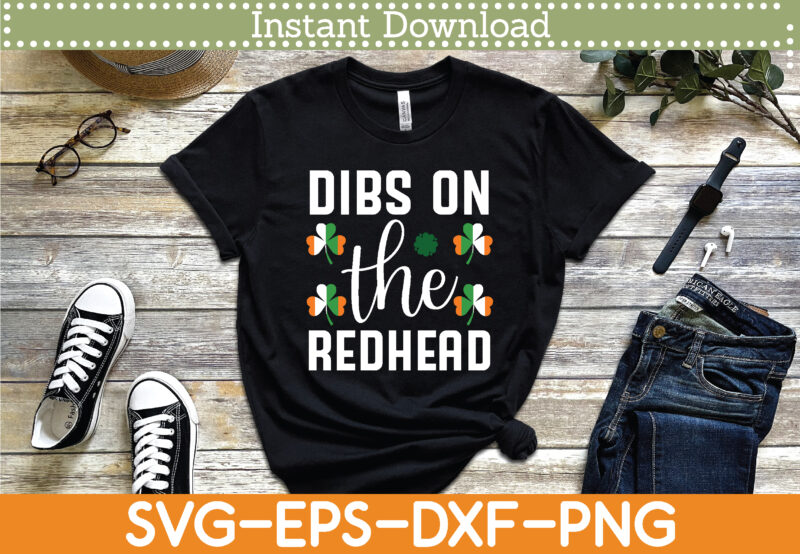 Dibs on the redhead St. Patrick’s Day Svg Design Cricut Printable Cutting Files