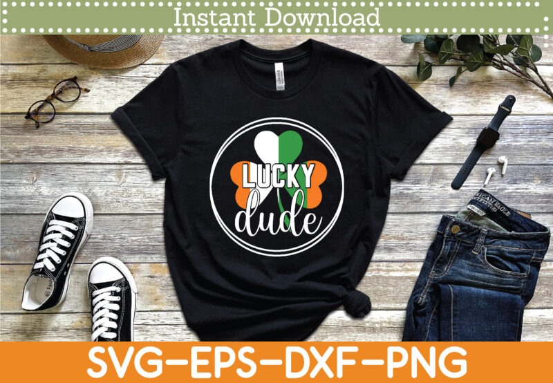 Lucky Dude St. Patrick’s Day Svg Design Cricut Printable Cutting Files