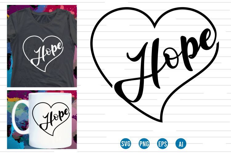 hope svg t shirt design, love Heart SVG T shirt Design, valentines day t shirt design, hope typography t shirt design, hope quotes inspirational t shirt design