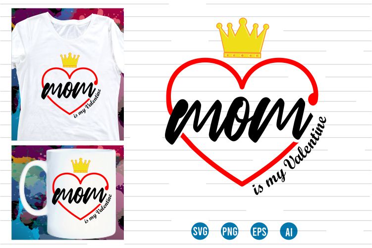 happy valentines day mom svg t shirt design, love Heart Svg, mug designs, valentines svg t shirt design, valentine svg t shirt design,