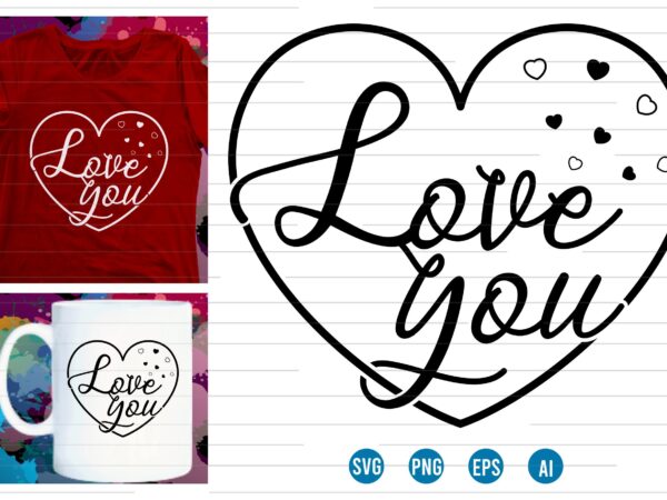 Love heart valentine svg t shirt design, valentines day t shirt design, valentines t shirt design, valentine quotes, valentine t shirt design, valentines svg design,