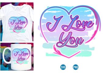 i love you t shirt design sublimation, valentines day t shirt design, valentines day sublimation designs,