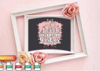 Sweet Valentine Wishes t shirt template vector