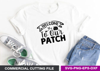 welcome to our patch SVG t shirt design for sale