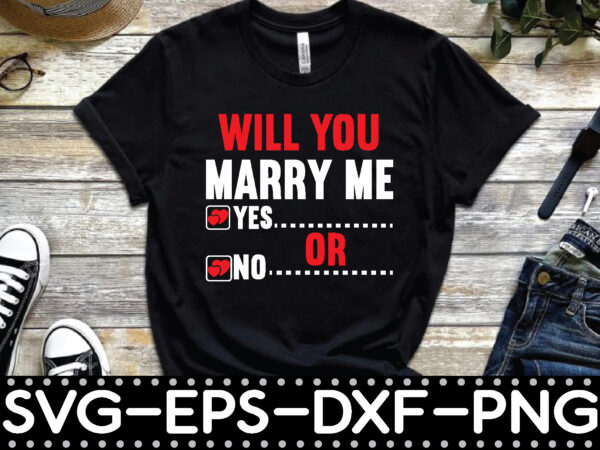 Will you marry me yes or no t shirt design for sale