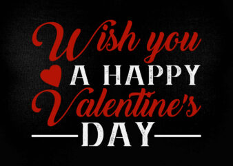 Wish you a happy valentine’s day SVG Valentine’s Day SVG, Love SVG, Digital Download cricut files