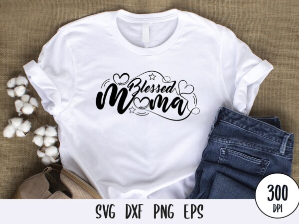 Blessed mama t-shirt design, mothers day svg dxf png