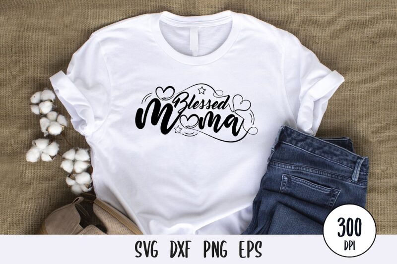 Blessed mama t-shirt Design, mothers day svg dxf png