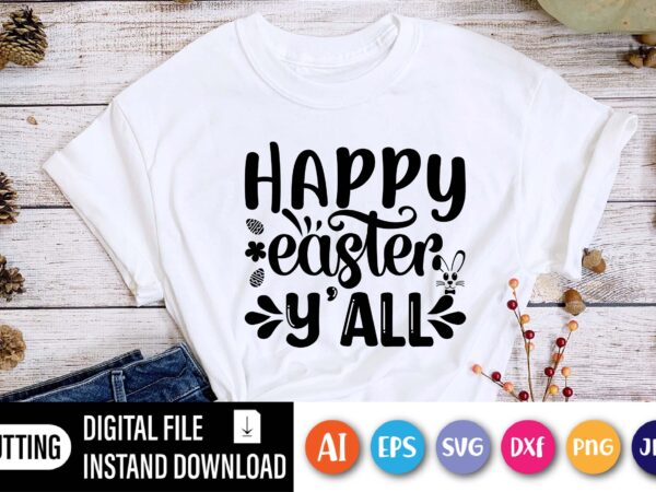 Happy easter y’all shirt,  happy easter day shirt print template, typography design for shirt mug iron phone case, digital download, png svg files for cricut, dxf silhouette cameo / spring,