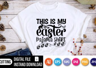 This is my Easter pajama shirt,  Happy Easter Day shirt print template, Typography design for shirt mug iron phone case, digital download, png svg files for Cricut, dxf Silhouette Cameo / spring, popular, love quotes, happy Easter png, Happy Easter SVG Bundle, Easter SVG, Easter quotes, Easter Bunny svg, Easter Egg svg, Easter png, Spring svg, Cut Files for Cricut, and jpg files included! Funny, Easter, Women’s, Girls