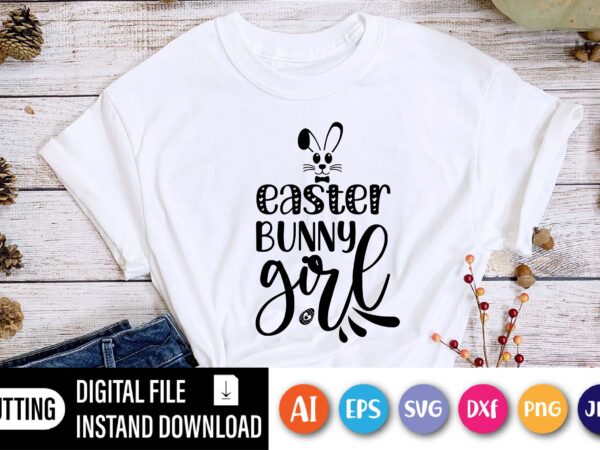 Easter bunny girl shirt,  happy easter day shirt print template, typography design for shirt mug iron phone case, digital download, png svg files for cricut, dxf silhouette cameo / spring,