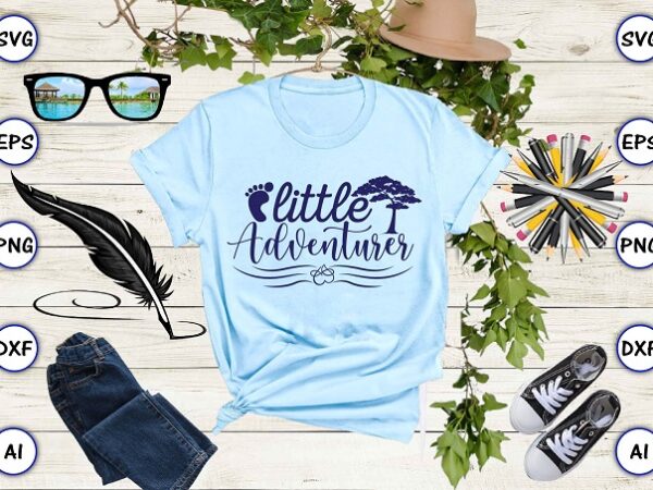 Little adventurer png & svg vector for print-ready t-shirts design