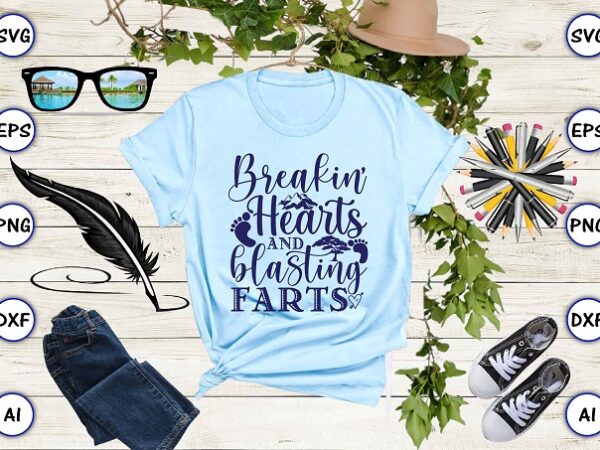 Breakin’ hearts and blasting farts png & svg vector for print-ready t-shirts design