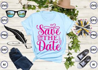 Save the date png & svg vector for print-ready t-shirts design