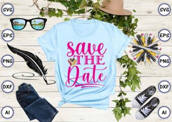 Save the date png & svg vector for print-ready t-shirts design