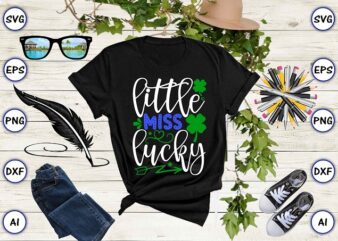 Little miss lucky png & SVG vector for print-ready t-shirts design, St. Patrick’s day SVG Design SVG eps, png files for cutting machines, and print t-shirt St. Patrick’s day SVG