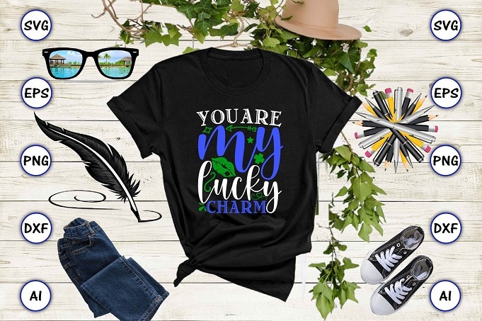 You are my lucky charm png & SVG vector for print-ready t-shirts design, St. Patrick's day SVG Design SVG eps, png files for cutting machines, and print t-shirt St. Patrick's
