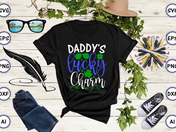Daddy’s lucky charm png & svg vector for print-ready t-shirts design, st. patrick’s day svg design svg eps, png files for cutting machines, and print t-shirt st. patrick’s day svg