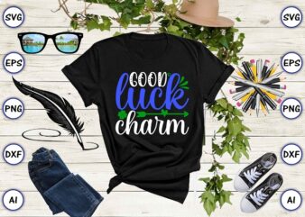 Good luck charm png & SVG vector for print-ready t-shirts design, St. Patrick’s day SVG Design SVG eps, png files for cutting machines, and print t-shirt St. Patrick’s day SVG