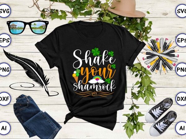Shake your shamrock png & svg vector for print-ready t-shirts design, st. patrick’s day svg design svg eps, png files for cutting machines, and print t-shirt st. patrick’s day svg
