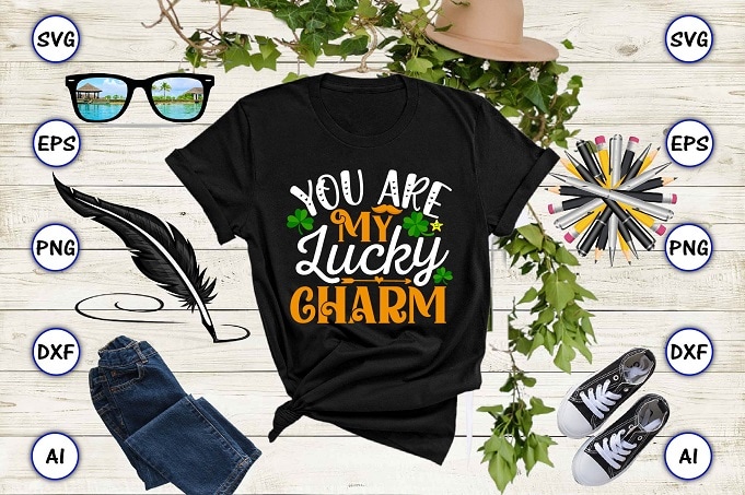 You are my lucky charm png & SVG vector for print-ready t-shirts design, St. Patrick's day SVG Design SVG eps, png files for cutting machines, and print t-shirt St. Patrick's