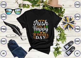 Irish you a happy st patrick’s day png & SVG vector for print-ready t-shirts design, St. Patrick’s day SVG Design SVG eps, png files for cutting machines, and print t-shirt