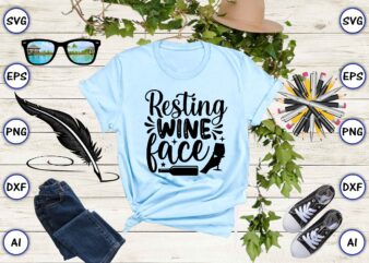 Resting wine face PNG & SVG vector for print-ready t-shirts design