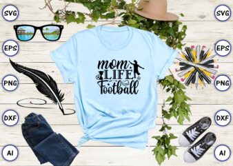 Mom life football PNG & SVG vector for print-ready t-shirts design