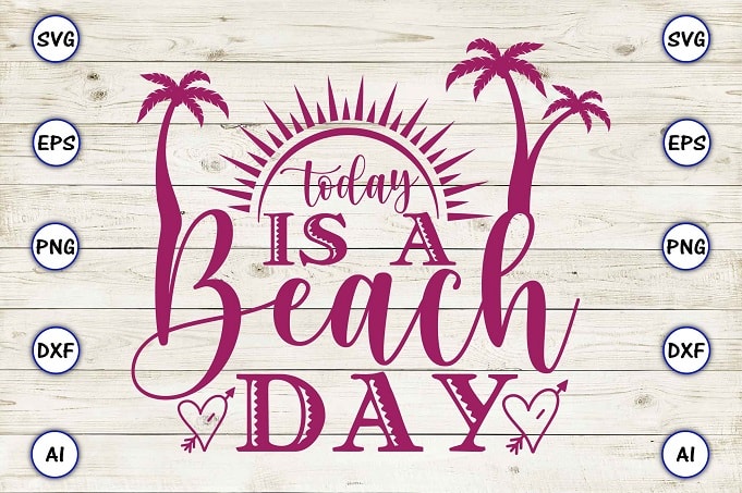 Today is a beach day png & svg vector for print-ready t-shirts design