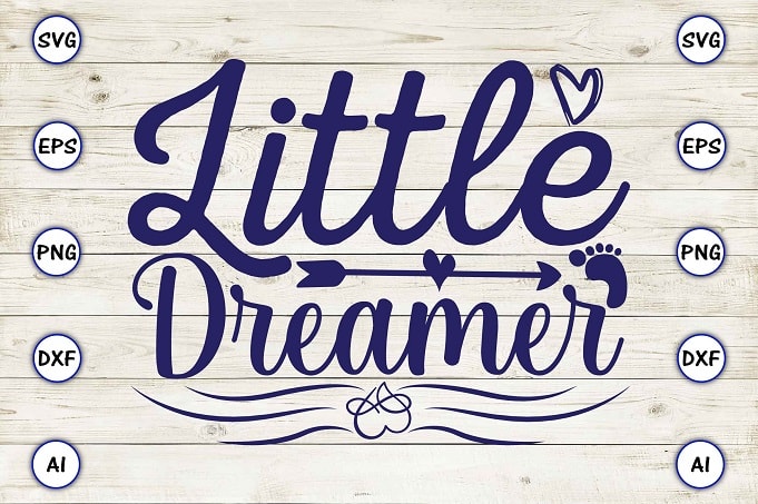 Little dreamer png & svg vector for print-ready t-shirts design