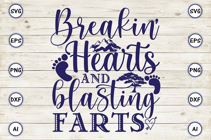 Breakin’ hearts and blasting farts png & svg vector for print-ready t-shirts design