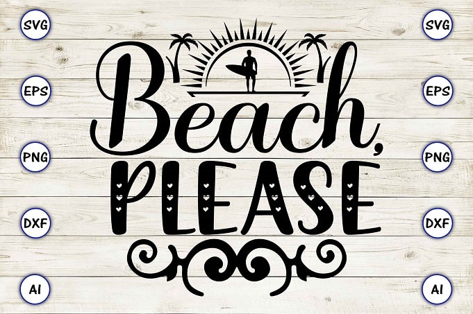 Beach, please png & svg vector for print-ready t-shirts design