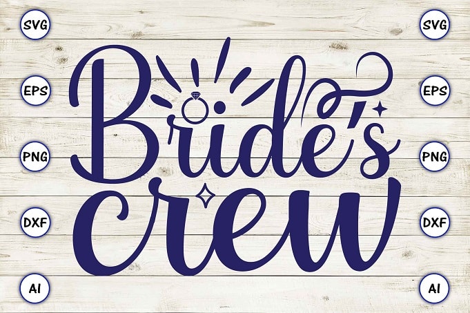 Bride’s crew png & svg vector for print-ready t-shirts design