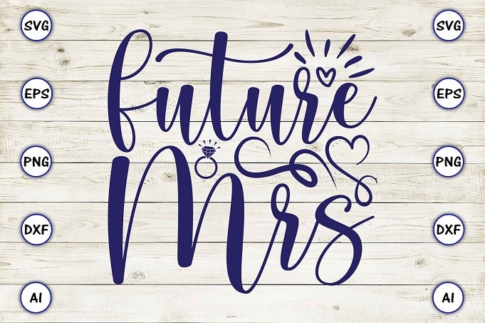 Future Mrs png & svg vector for print-ready t-shirts design