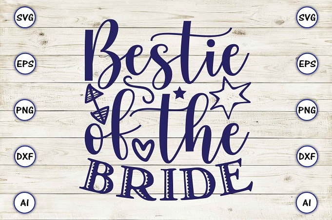 Bestie of the bride png & svg vector for print-ready t-shirts design