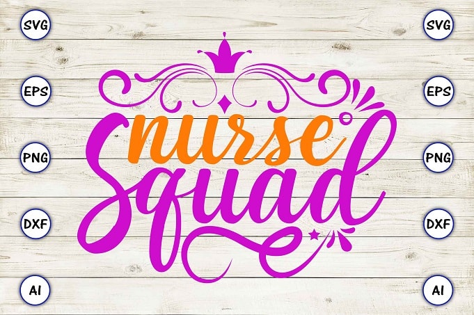 Nurse squad png & svg vector for print-ready t-shirts design
