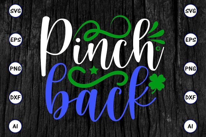 Pinch back png & SVG vector for print-ready t-shirts design, St. Patrick's day SVG Design SVG eps, png files for cutting machines, and print t-shirt St. Patrick's day SVG Design